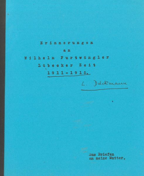 Erinnerungen An Wilhelm Furtwängler Lübecker Zeit 1911-1915. Aus Briefen An Meine Mutter.