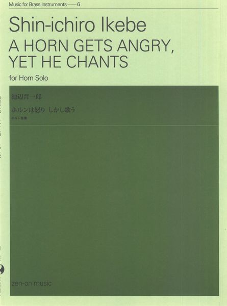 Horn Gets Angry, Yet He Chants : For Horn Solo.