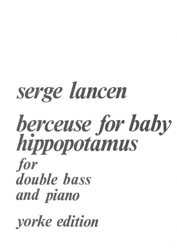 Berceuse For Baby Hippopotamus : For Double Bass and Piano.