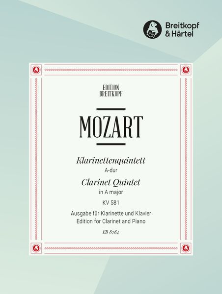 Clarinet Quintet In A Major, K. 581 / Edition For Clarinet And Piano By Werner Breig.