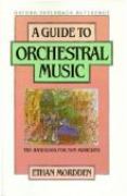 Guide To Orchestral Music : The Handbook For Non-Musicians.