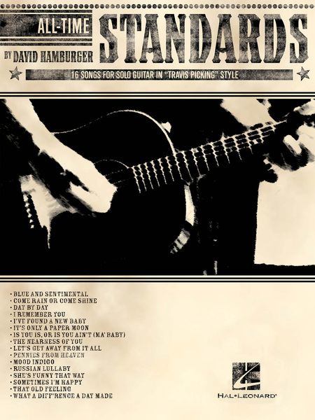 All-Time Standards : 16 Songs For Solo Guitar In Travis Picking Style / Arr. David Hamburger.