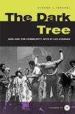 Dark Tree : Jazz and The Community Arts In Los Angeles.