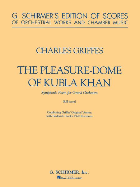 Pleasure-Dome Of Kubla Khan : Symphonic Poem For Grand Orchestra (1912-17).
