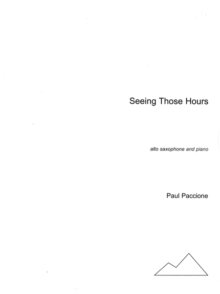 Seeing Those Hours : For Alto Saxophone And Piano (2004).