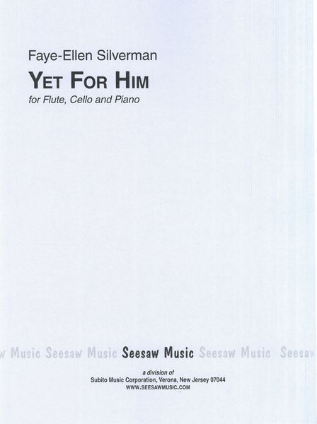 Yet For Him : For Flute, Cello and Piano.