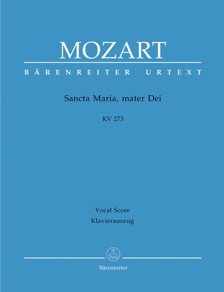 Sancta Maria, Mater Dei, K. 273 : For Chorus And Orchestra - Piano Reduction By Andreas Köhs.