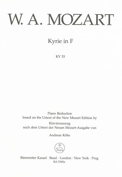 Kyrie In F, K. 33 : For Choir And Orchestra - Piano Reduction By Andreas Köhs.