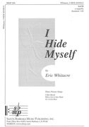 I Hide Myself : For SATB A Cappella.