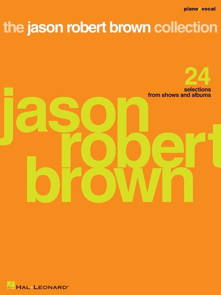 Jason Robert Brown Collection : 24 Selections From Shows And Albums.