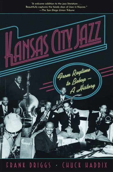 Kansas City Jazz : From Ragtime To Bebop - A History.