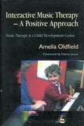 Interactive Music Therapy - A Positive Approach : Music Therapy At A Child Development Centre.