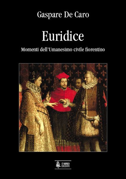 Euridice : Momenti Dell'umanesimo Civile Fiorentino.