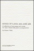 Songs Of Land, Sea and Air : For Voice and Piano.