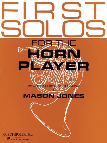 First Solos For The Horn Player : For French Horn and Piano / arranged & edited by M. Jones.