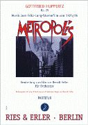 Metropolis, Op. 29 : Musik Zum Fritz-Lang-Stummfilm Von 1925-26 / Arranged By Berndt Heller.