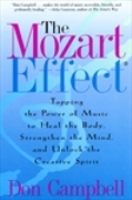 Mozart Effect : Tapping The Power Of Music To Heal The Body, Strengthen The Mind...