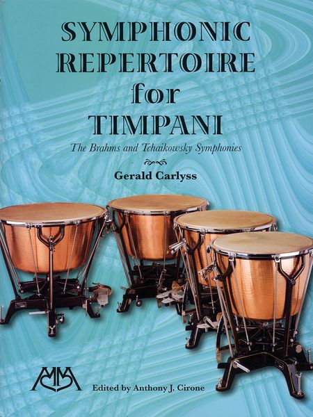 Symphonic Repertoire For Timpani : The Brahms and Tchaikovsky Symphonies.