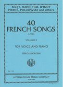 Forty French Songs, Vol. II : For Low Voice / Selected and edited by Sergius Kagen.