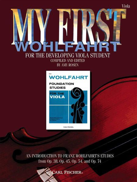 My First Wohlfahrt : For The Developing Viola Student / Compiled And Edited By Amy Rosen.