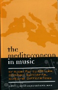 Mediterranean In Music : Critical Perspectives, Common Concerns, Cultural Differences.