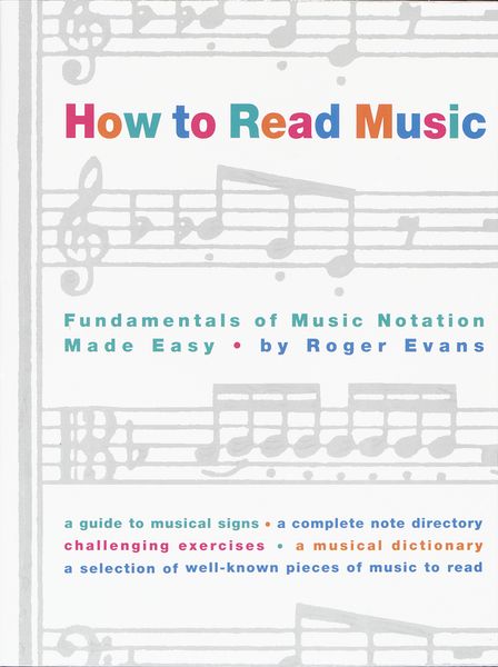 How To Read Music : Fundamentals Of Music Notation Made Easy.