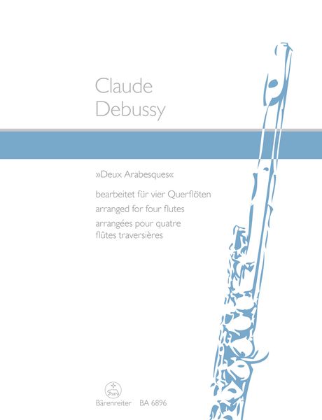 Deux Arabesques : arranged For Four Flutes by Howard A. Cohen.