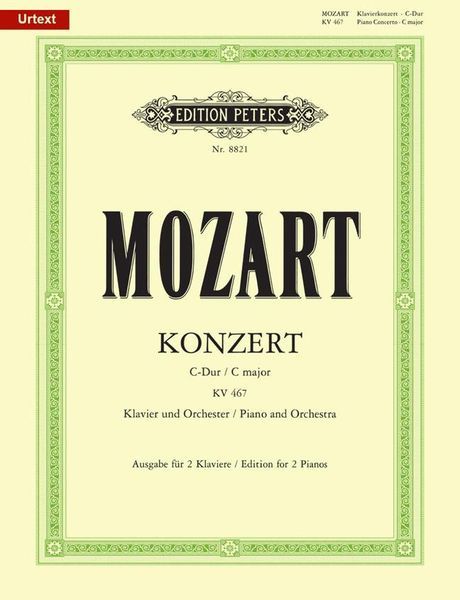 Concerto K. 467 : For Piano and Orchestra - reduction For Two Pianos / Ed. Wolff, Zacharias.