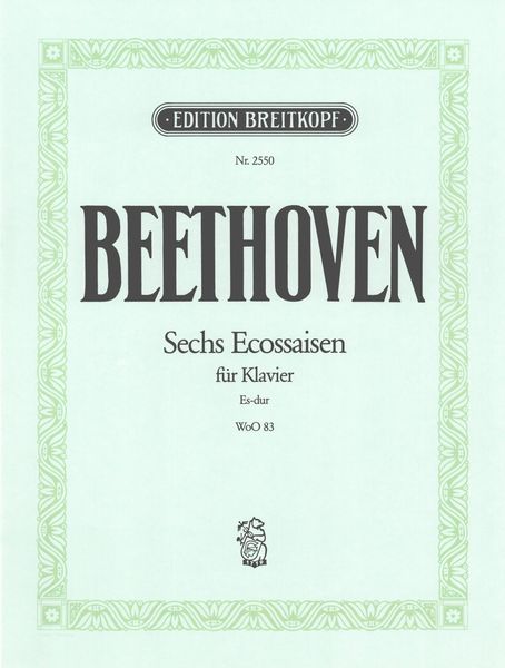 Sechs Ecossaisen, WoO 83 : For Piano.