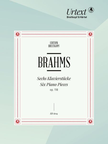 Sechs Klavierstücke, Op. 118 : For Piano.