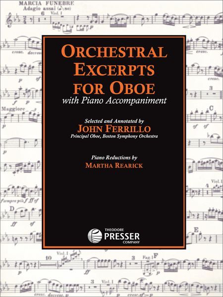 Orchestral Excerpts For Oboe With Piano Accompaniment / Selected And Annotated By John Ferrillo.