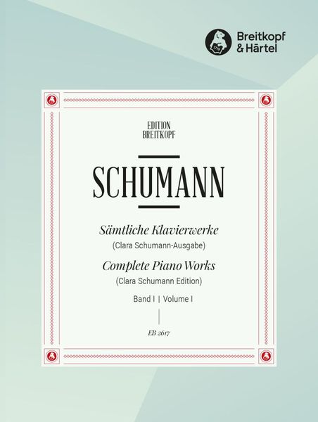 Sämtliche Klavierwerke (Clara Schumann-Ausgabe), Band I / Revised and Fingered by Wilhelm Kempff.