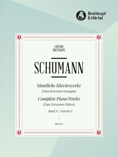 Sämtliche Klavierwerke (Clara Schumann-Ausgabe), Band V / Revised and Fingered by Wilhelm Kempff.