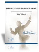 Symphony On Death And Dying : For Winds, Percussion And Soprano.