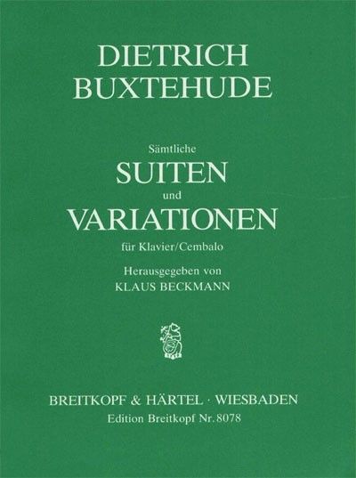 Sämtliche Suiten und Variationen : For Piano Or Harpsichord - Wissenschaftliche Ausgabe.