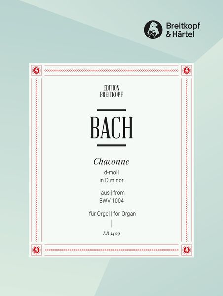 Chaconne Aus der Partita D-Moll, BWV 1004 : Version For Solo Organ.