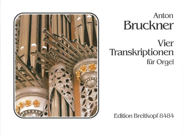 Vier Transkriptionen Für Orgel.