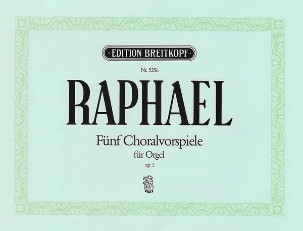 Fünf Choralvorspiele, Op. 1 : For Organ.