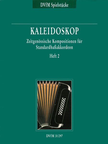 Kaleidoskop : Zeitgenössische Kompositionen Für Standardbassakkordeon - Heft 2.