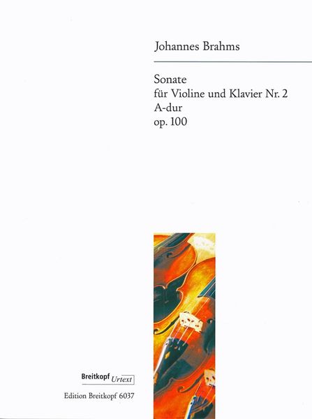 Sonate No. 2 A-Dur, Op. 100 : For Violin and Piano.