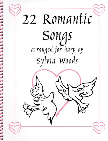 22 Romantic Songs / arranged For Harp by Sylvia Woods.