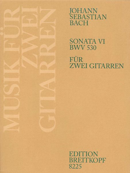 Sonata VI, BWV 530 : For Two Guitars / arranged by Ansgar Krause.