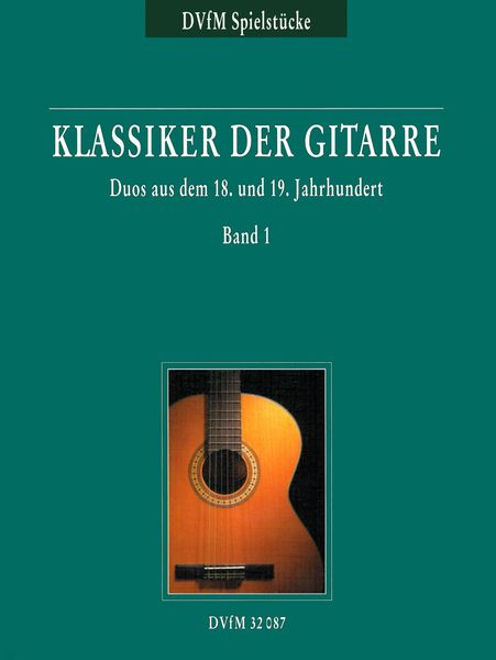 Klassiker der Gitarre : Studien- und Vortragsliteratur Aus Dem 18. und 19. Jahrhundert : Duos, V. 1.