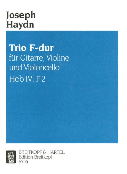 Trio F-Dur, Hob. IV:F2 / arranged For Guitar, Violin and Cello.