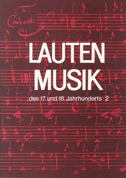 Lautenmusik Des 17. und 18. Jahrhunderts, Vol. 2.