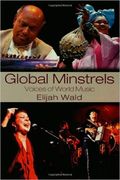 Global Minstrels : Voices Of World Music.