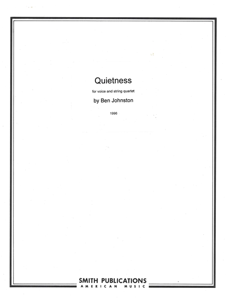 Quietness : For Voice and String Quartet (1996).