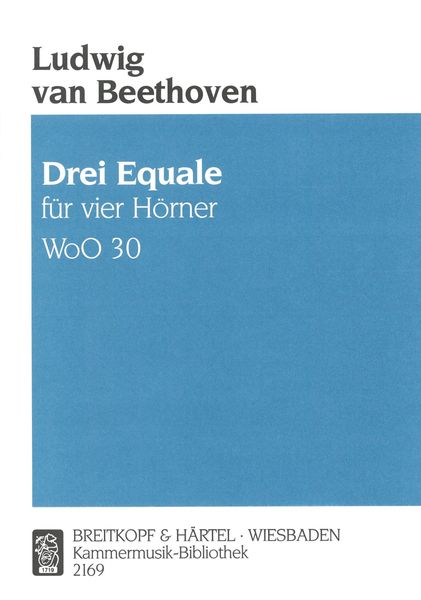 Drei Equale, WoO 30 : Arrangement For Four Horns In F.