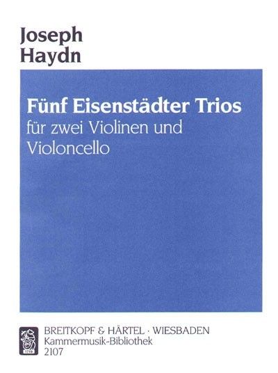 Fünf Eisenstädter Trios : For Two Violins and Cello.