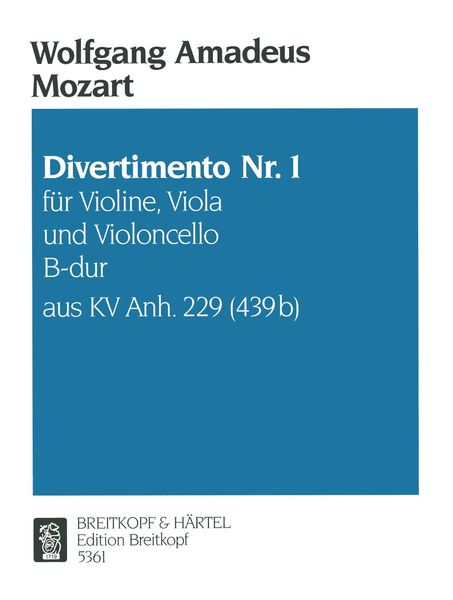 Divertimento, K. Anh. 229 (439b) Nr. 1 B-Dur : arranged For Violin, Viola and Cello by Paul Klengel.